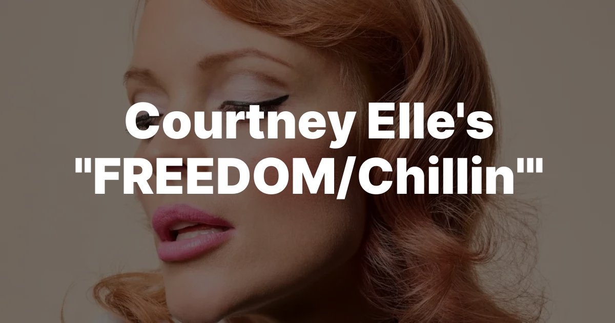 Courtney Elles FREEDOM/Chillin Courtney Elles FREEDOM/Chillin