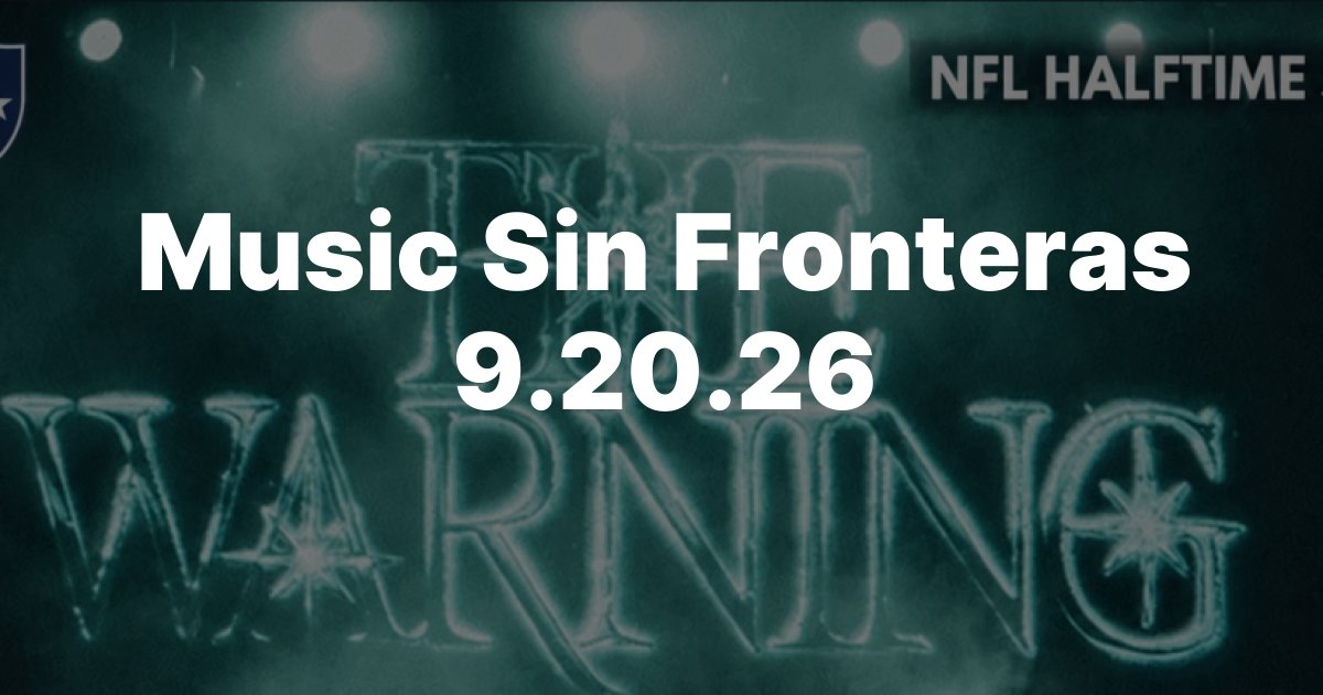 Music Sin Fronteras 9.20.26 Music Sin Fronteras 9.20.26