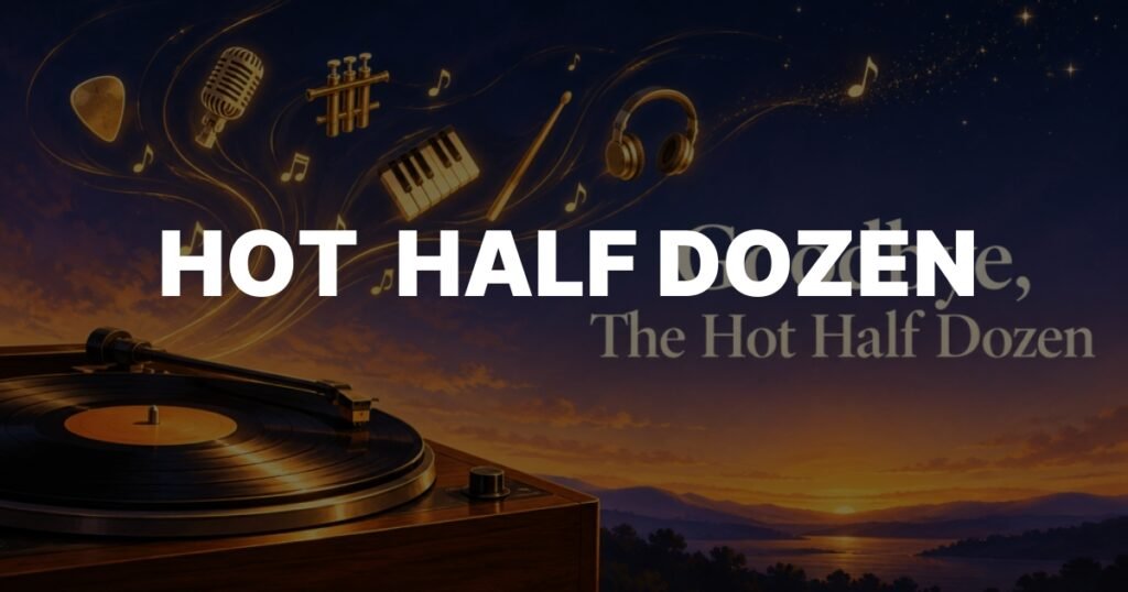 HOT  HALF DOZEN