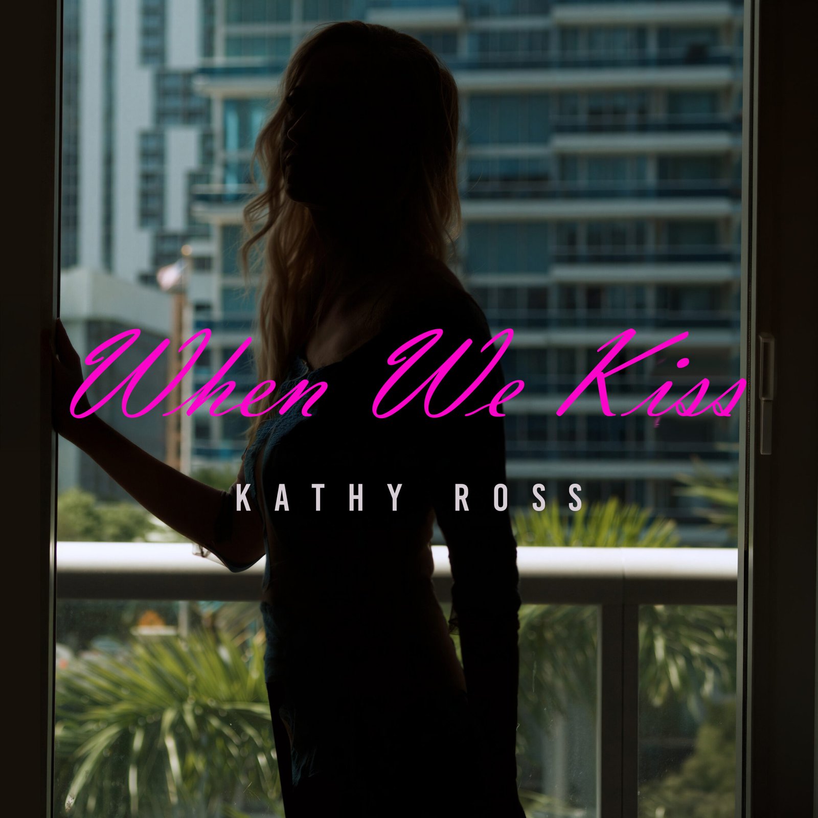Kathy Ross Releases “When We Kiss”